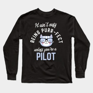 Pilot Cat Lover Gifts - It ain't easy being Purr Fect Long Sleeve T-Shirt